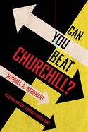 Can You Beat Churchill?: Teaching History Through Simulations