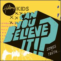 Can You Believe It? - Hillsong Kids