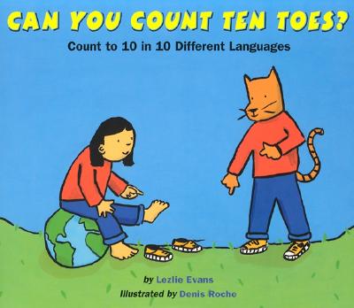 Can You Count Ten Toes?: Count to 10 in 10 Different Languages - Evans, Lezlie
