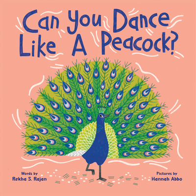 Can You Dance Like a Peacock? - Rajan, Rekha S