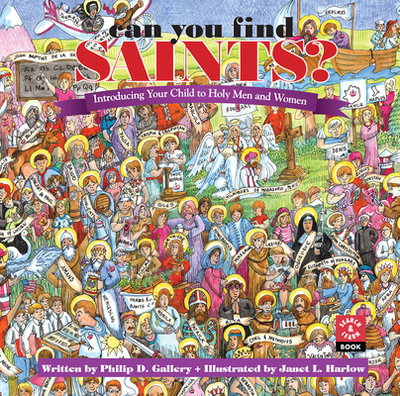 Can You Find Saints?: Introducing Your Child to Holy Men and Women - Gallery, Philip D