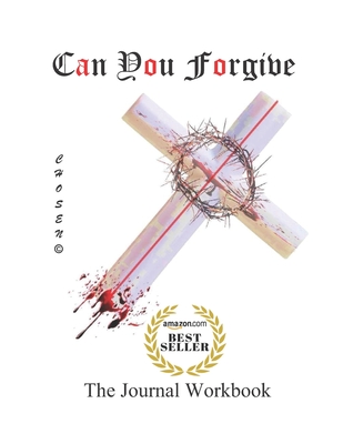 Can You Forgive: The Journal Workbook of Forgiveness - Victorya