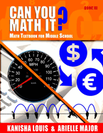 Can You Math It? Book III: Math Textbook for Middle School