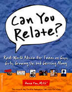 Can You Relate?: Real-World Advice for Teens on Guys, Girls, Growing Up, and Get