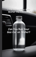 Can You Run Your Gas Car on Water?