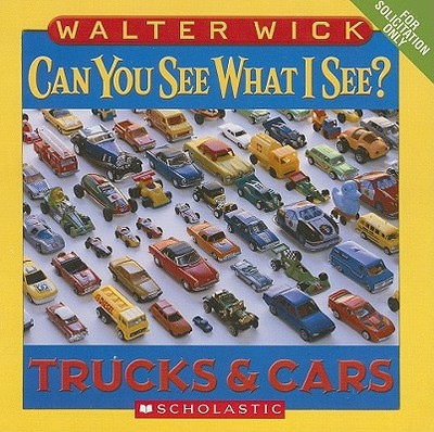 Can You See What I See?: Trucks and Cars: Picture Puzzles to Search and Solve - Wick, Walter