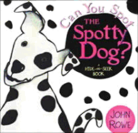 Can You Spot the Spotty Dog? - Rowe, Wayne, and Rowe, John