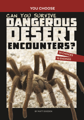 Can You Survive Dangerous Desert Encounters?: An Interactive Wilderness Adventure - Doeden, Matt