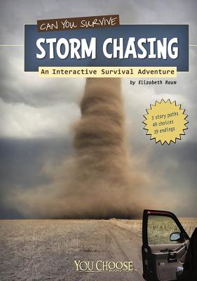 Can You Survive Storm Chasing? - Raum, Elizabeth