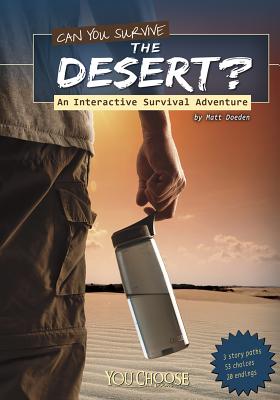 Can You Survive the Desert? - Doeden, Matt, and Woodruff, Marjorie (Consultant editor)