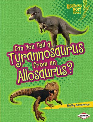 Can You Tell a Tyrannosaurus from an Allosaurus? - Silverman, Buffy