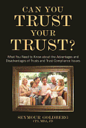 Can You Trust Your Trust?: : What You Need to Know about the Advantages and Disadvantages of Trusts and Trust Compliance Issues