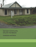 Canaan Community Church Handbook: Constitution and Policies