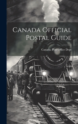 Canada Official Postal Guide - Canada Post Office Dept (Creator)