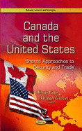 Canada & the United States: Shared Approaches to Security & Trade