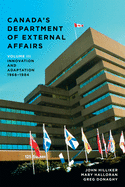 Canada's Department of External Affairs, Volume 3: Innovation and Adaptation, 1968-1984