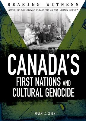 Canada's First Nations and Cultural Genocide - Cohen, Robert Z