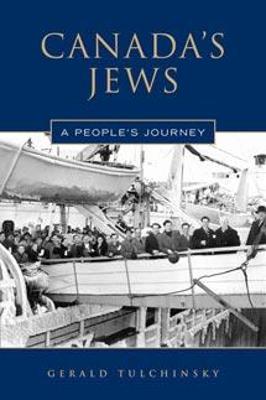 Canada's Jews: A People's Journey - Tulchinsky, Gerald