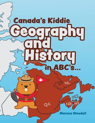 Canada's Kiddie Geography and History in ABC's... - Woodsit, Marena
