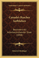 Canada's Rasches Aufbluhen: Besonders ALS Ackerbautreibender Staat (1858)