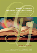 Canada's Storytellers Les Grands ?crivains Du Canada: The Gg Literary Award Laureates Les Laur?ats Des Prix Litt?raires Du Gg