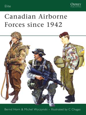 Canadian Airborne Forces Since 1942 - Phd, B Horn, and Wyczynski, Michel