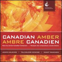 Canadian Amber / Ambre Canadien: Music by Latvian-Canadian Composers - Arthur Ozolins (piano); Beverley Johnston (percussion); Laura Zarina (violin)