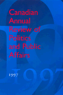 Canadian Annual Review of Politics and Public Affairs: 1997