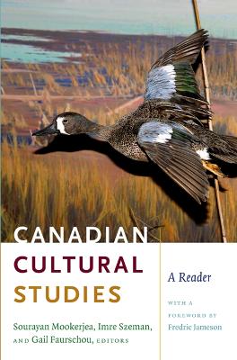 Canadian Cultural Studies: A Reader - Mookerjea, Sourayan (Editor), and Szeman, Imre (Editor), and Faurschou, Gail (Editor)