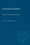 Canadian Dualism: Studies of French-English Relations