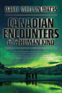 Canadian Encounters of a Human Kind