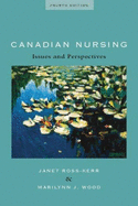 Canadian Nursing: Issues and Perspectives - Ross-Kerr, Janet C, RN, MS, PhD, and Wood, Marilynn J, RN, Bsn, MN, Drph