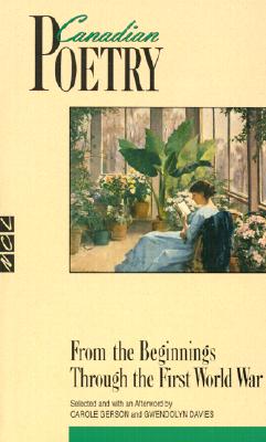 Canadian Poetry from the Beginnings Through the First World War - Gerson, Carole (Editor), and Davies, Gwendolyn (Editor)