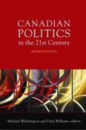 Canadian Politics in the 21st Century - Whittington, Michael S., and Williams, Glen