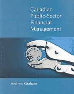 Canadian Public Sector Financial Management: First Edition Volume 112 - Graham, Andrew