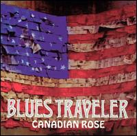Canadian Rose - Blues Traveler