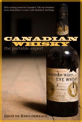 Canadian Whisky: The Portable Expert - De Kergommeaux, Davin