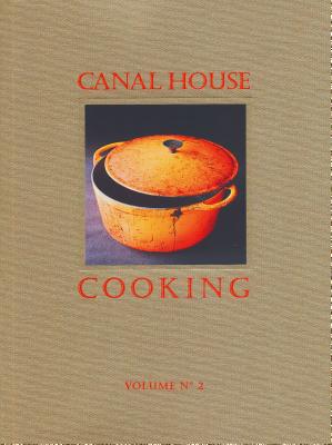 Canal House Cooking Volume No. 2: Fall & Holiday - Hamilton & Hirsheimer, and Hamilton, Melissa, and Hirsheimer, Christopher