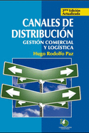 Canales de Distribucion: Gestion Comercial y Logistica