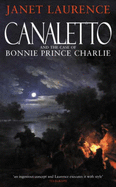 Canaletto and the Case of Bonnie Prince Charlie - Laurence, Janet