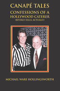 Canap Tales: Confessions of a Hollywood Caterer (Beverly Hills, Actually)