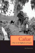 Canar: A Year in the Highlands of Ecuador - Blankenship, Judy