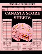 Canasta Score Sheets: Scoring notesheet for Canasta Card Game Size:8.5" x 11" - 120 Pages