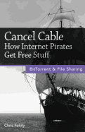 Cancel Cable: How Internet Pirates Get Free Stuff