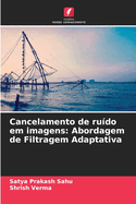 Cancelamento de rudo em imagens: Abordagem de Filtragem Adaptativa