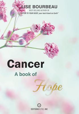 Cancer: A Book of Hope - Bourbeau, Lise