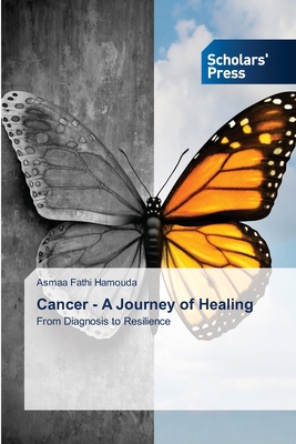 Cancer - A Journey of Healing - Hamouda, Asmaa Fathi