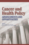 Cancer and Health Policy: Advancements and Opportunities