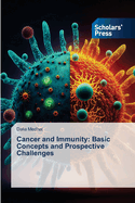 Cancer and Immunity: Basic Concepts and Prospective Challenges
