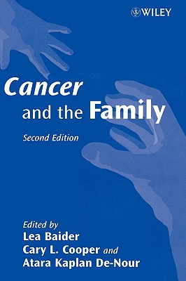 Cancer and the Family - Baider, Lea (Editor), and Cooper, Cary L, Sir, CBE (Editor), and de-Nour, Atara Kaplan (Editor)